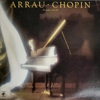 Philips : Arrau - Chopin Preludes